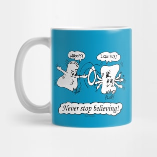 Never Stop Believing Mug